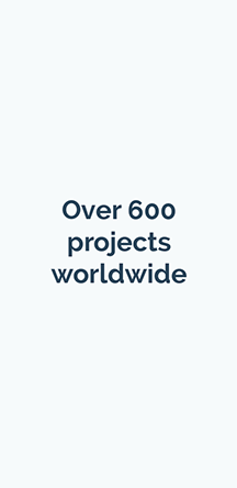 Over 600 Projects Worldwide Over 600 Projects Worldwide
